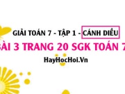 Giải bài 3 trang 20 Toán 7 Tập 1 SGK Cánh Diều
